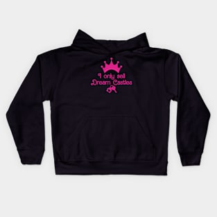 I Only Sell Dream Castles Kids Hoodie